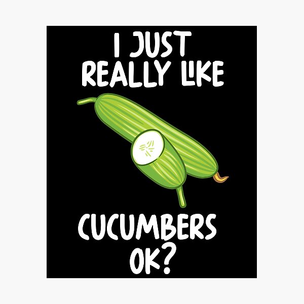 Item preview, I Just Really Like Cucumbers Ok? designed and sold by GabbyKash.