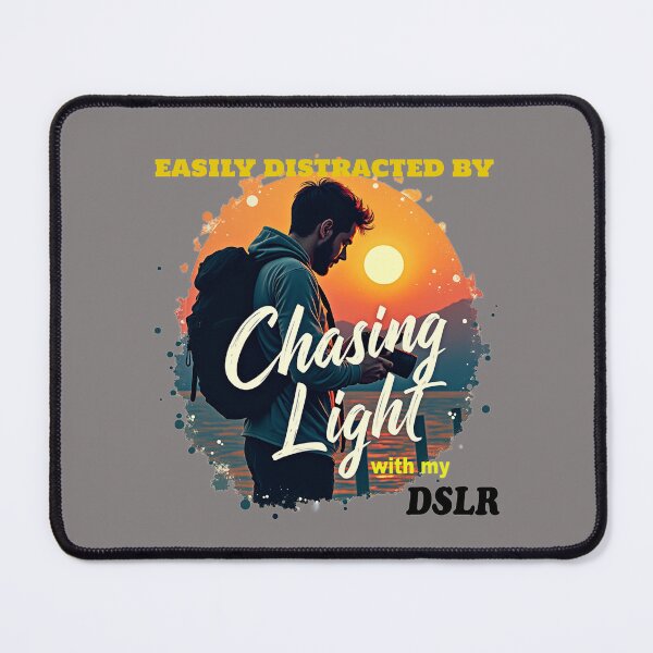 Item preview, Easily Distracted By Chasing Light with my DSLR - DLSR Photography designed and sold by SNW-Collective.