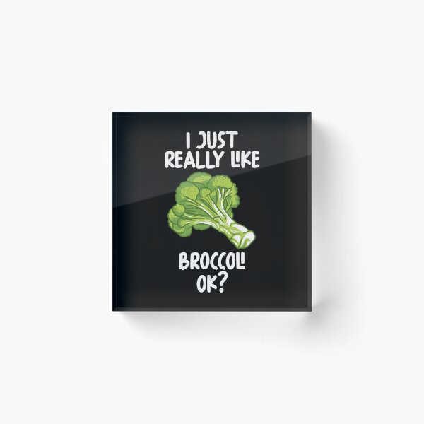 Item preview, I Just Really Like Broccoli Ok? designed and sold by GabbyKash.