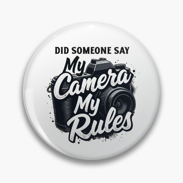 Item preview, Did Someone Say My Camera My Rules DSLR Photography designed and sold by SNW-Collective.
