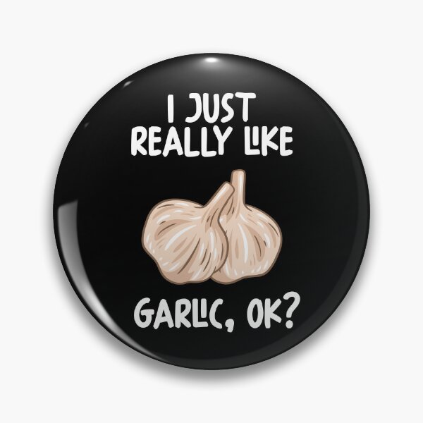 Item preview, I Just Really Like Garlic Ok? designed and sold by GabbyKash.