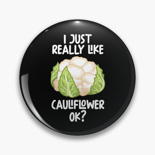 Item preview, I Just Really Like Cauliflower Ok? designed and sold by GabbyKash.