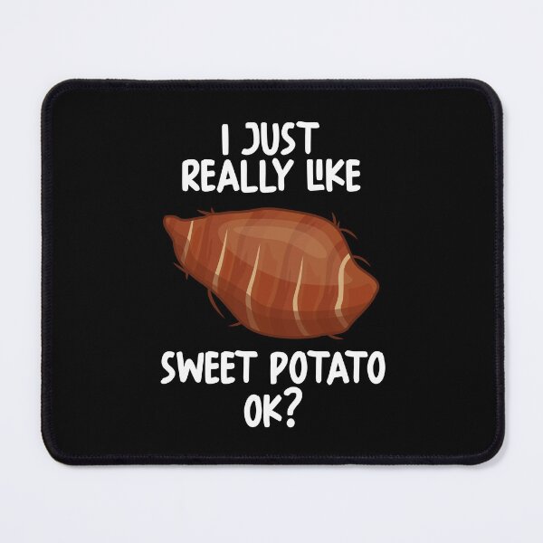 Item preview, I Just Really Like Sweet potato Ok? designed and sold by GabbyKash.