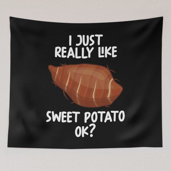 Item preview, I Just Really Like Sweet potato Ok? designed and sold by GabbyKash.