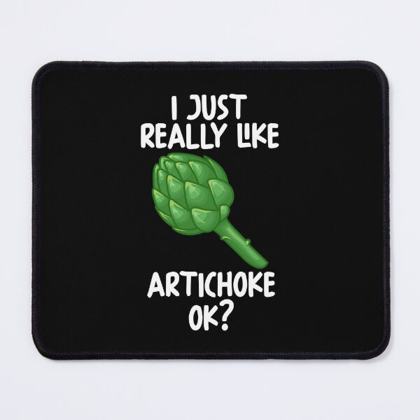 Item preview, I Just Really Like Artichoke Ok? designed and sold by GabbyKash.