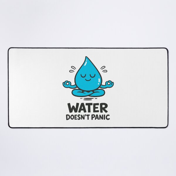 Item preview, Water Doesn’t Panic Zen Drop designed and sold by SnappyPNG.