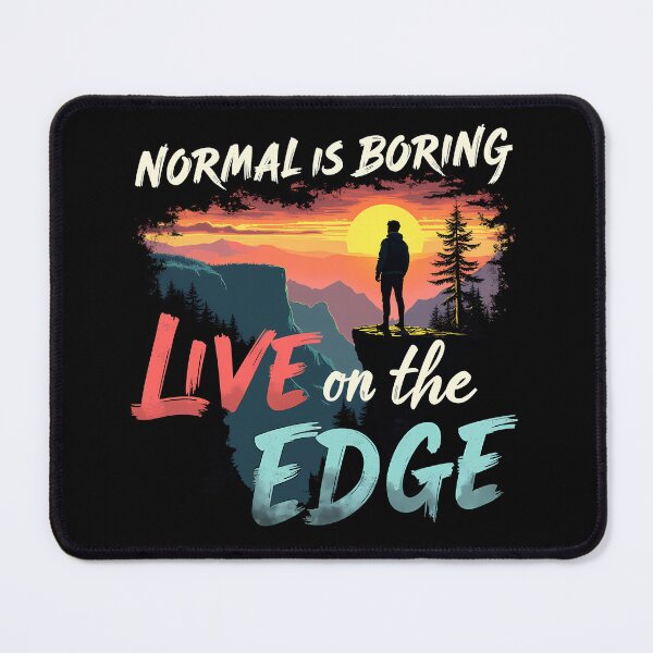 Item preview, Normal Is Boring Live on the Edge – Adventure Motivation Design designed and sold by CyfroweMysli.