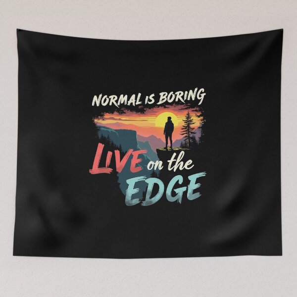 Item preview, Normal Is Boring Live on the Edge – Adventure Motivation Design designed and sold by CyfroweMysli.