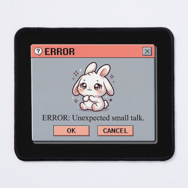 Item preview, Kawaii Bunny Error Unexpected Small Talk designed and sold by Visual Dept..