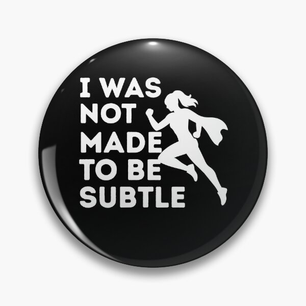 Item preview, Copy of I Was Not Made To Be Subtle designed and sold by FaridShop ⭐⭐⭐⭐⭐.