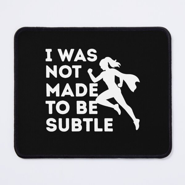 Item preview, Copy of I Was Not Made To Be Subtle designed and sold by FaridShop ⭐⭐⭐⭐⭐.