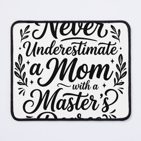 Item preview, Never Underestimate a Mom with a Masters Degree – Graduation Mom Typography Design designed and sold by Trendymindvibes.