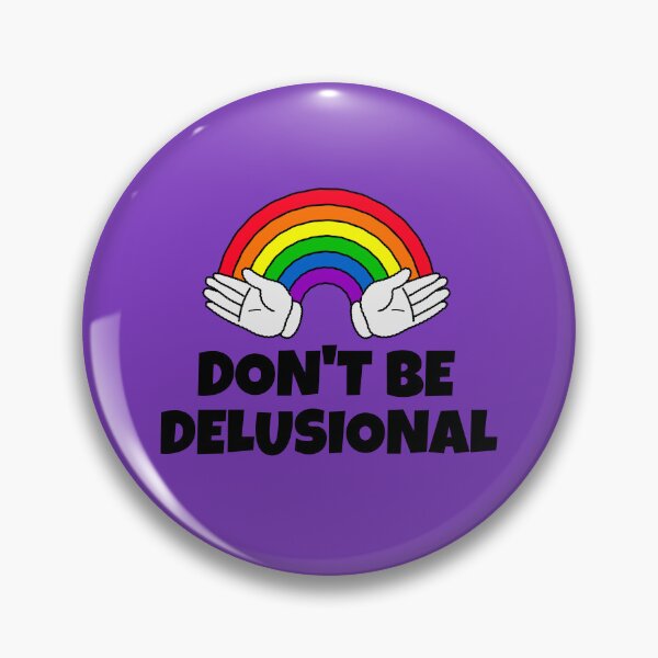 Item preview, Don't Be Delusional -- humorous honesty designed and sold by The Sporty Nerd.