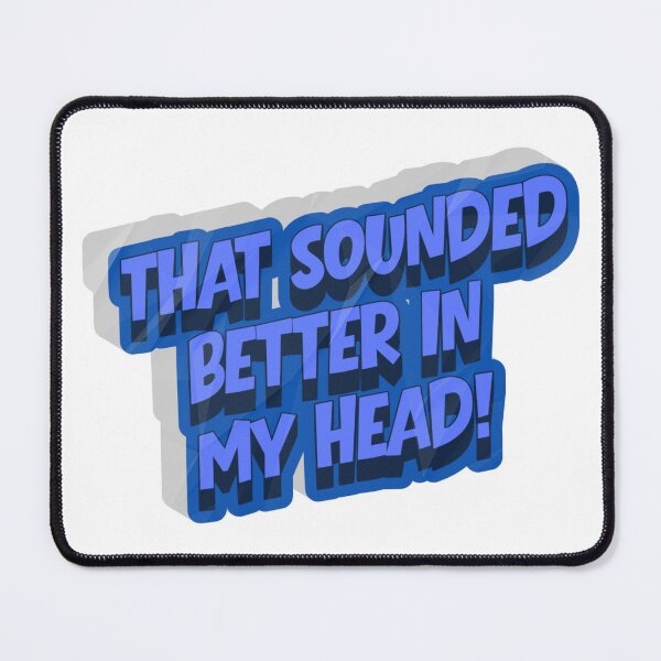 Item preview, That Sounded Better in My Head designed and sold by crittersitter.