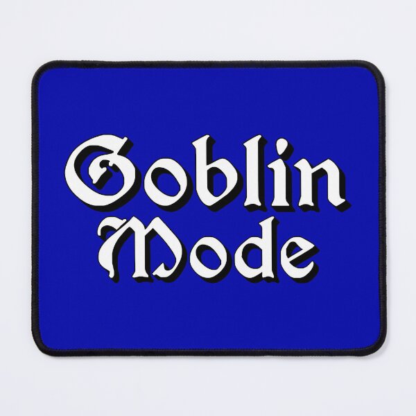 Item preview, Goblin Mode in Medieval Typography designed and sold by Memes N Lore .