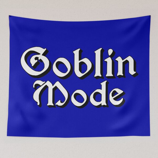 Item preview, Goblin Mode in Medieval Typography designed and sold by Memes N Lore .