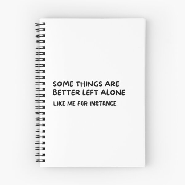 Item preview, Some things are better left alone. Like me, for example. designed and sold by Ahmedprodesign.