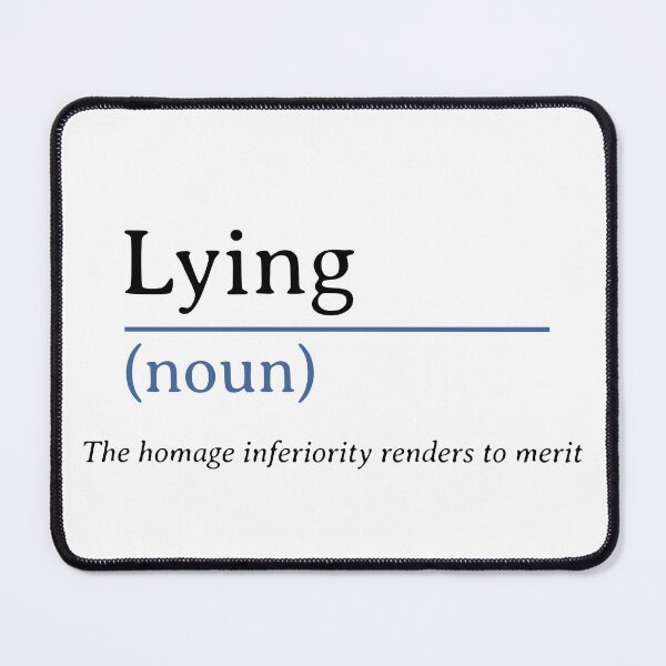 Item preview, Lying Is the Homage Inferiority Renders to Merit – Bold Quote Definition Graphic T-Shirt designed and sold by Gerontar.