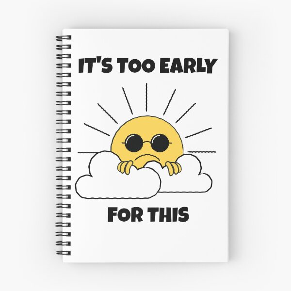 Item preview, It's Too Early for This -- morning grumpy designed and sold by The Sporty Nerd.