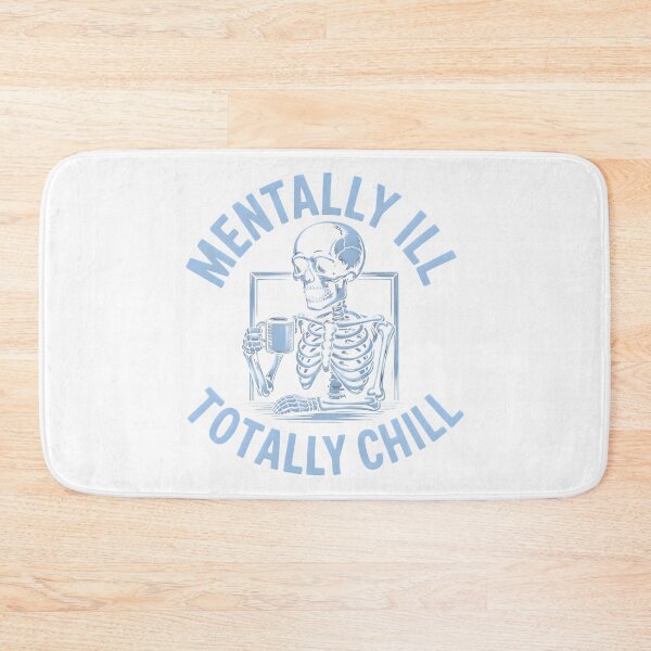 Item preview, Funny skeleton print, Mentally ill, totally chill humor art designed and sold by LeedsArtStudio.