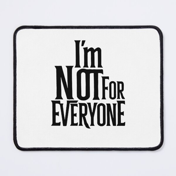 Item preview, I’m Not for Everyone – Sarcastic Minimalist Quote designed and sold by Dazzle-Sizzle.
