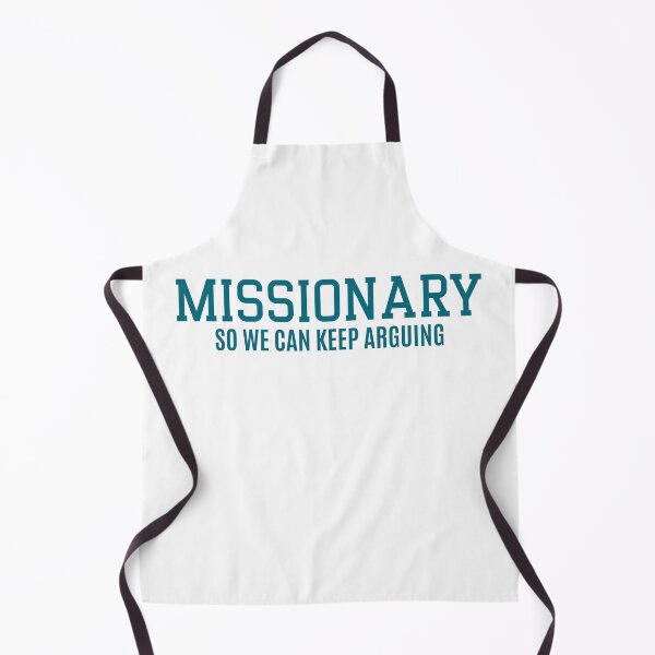 Item preview, Funny Sarcastic Missionary So We Can Keep Arguing designed and sold by ZACK ART.