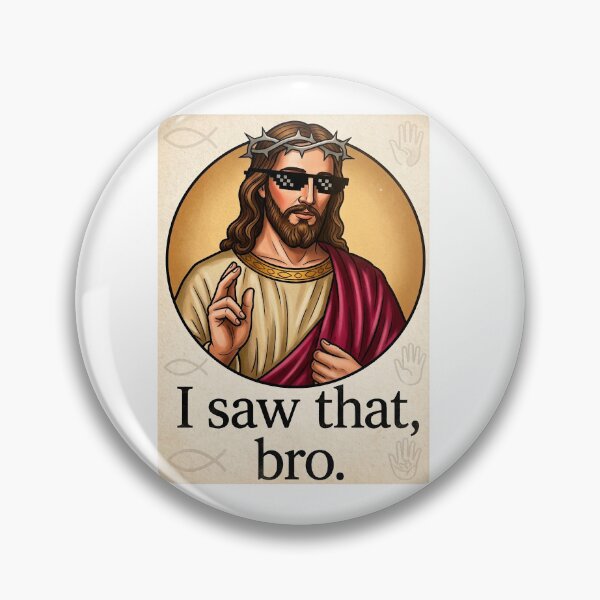 Item preview, jesus i saw that meme I designed and sold by DreamBrushy.