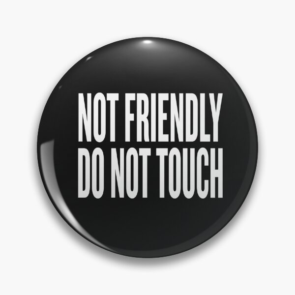 Item preview, Not Friendly: Do Not Touch designed and sold by Gen X Gang.