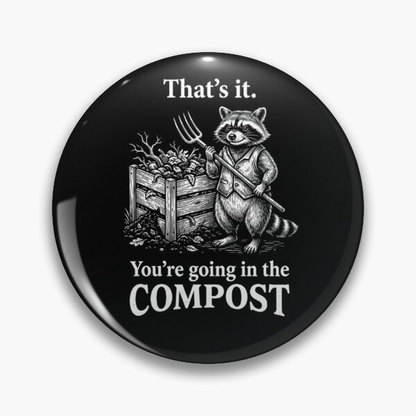 Item preview, That's It You're Going In The Compost Raccoon designed and sold by krystalRomanart.