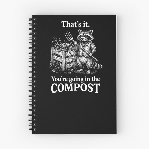Item preview, That's It You're Going In The Compost Raccoon designed and sold by krystalRomanart.