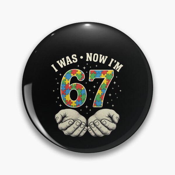 Item preview, I Was Now I'm 67 Autism Awareness Birthday Autistic Person designed and sold by SofenArt.
