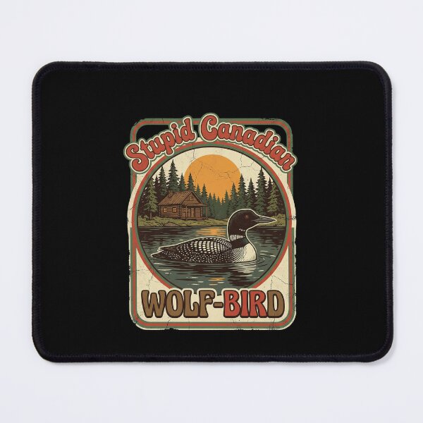 Item preview, Stupid Canadian Wolf-Bird Canadian Loons Wildlife Nature designed and sold by SofenArt.