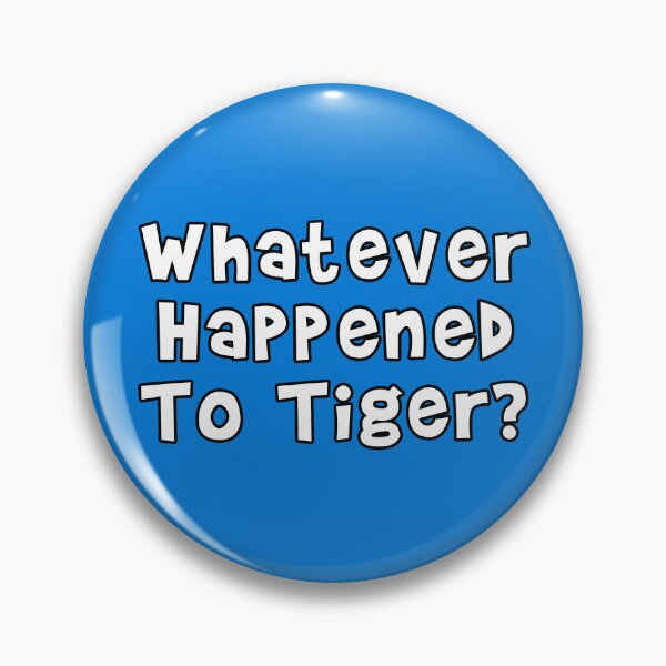 Item preview, Whatever Happened To Tiger? designed and sold by Normbot2000.