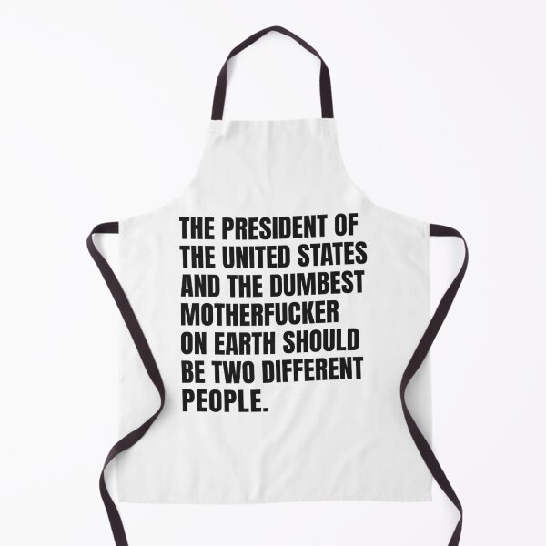 Item preview, The President Of The United States And The Dumbest Motherfucker On Earth Should Be Two Different People designed and sold by Eh Plus Designs.