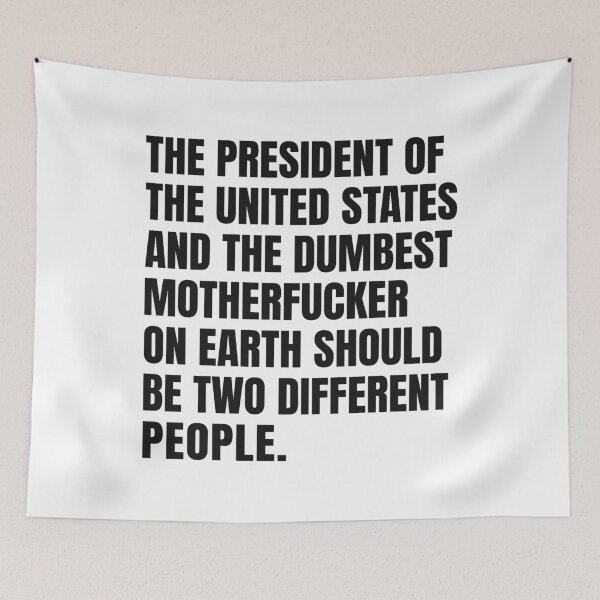 Item preview, The President Of The United States And The Dumbest Motherfucker On Earth Should Be Two Different People designed and sold by Eh Plus Designs.