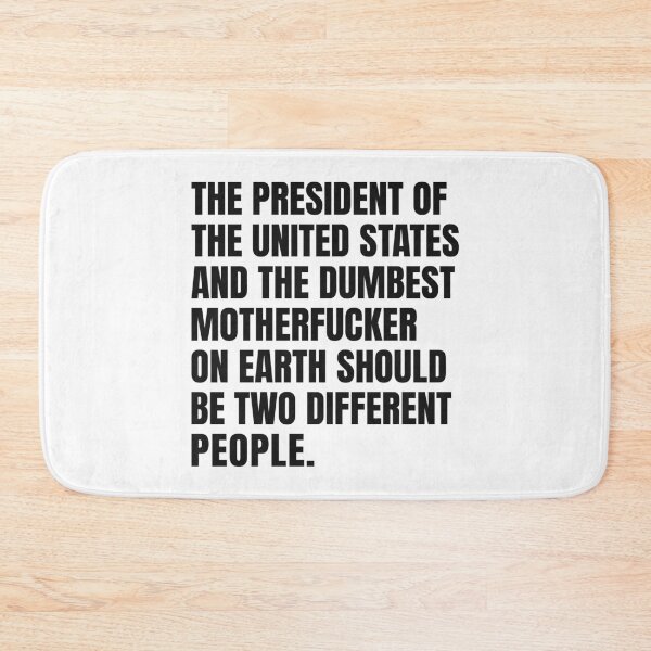 Item preview, The President Of The United States And The Dumbest Motherfucker On Earth Should Be Two Different People designed and sold by Eh Plus Designs.