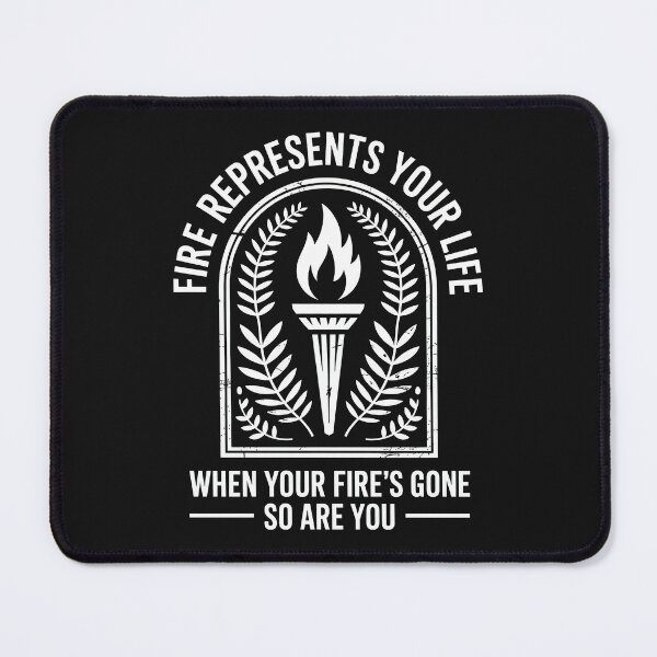 Item preview, Fire Represents Your Life Quote designed and sold by graphic-genie.