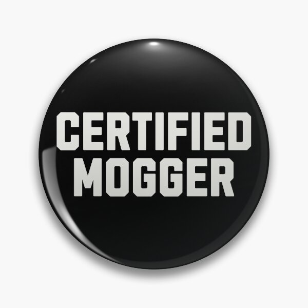 Item preview, Certified Mogger designed and sold by Eh Plus Designs.