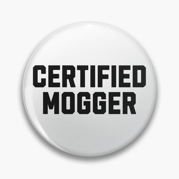 Item preview, Certified Mogger designed and sold by Eh Plus Designs.