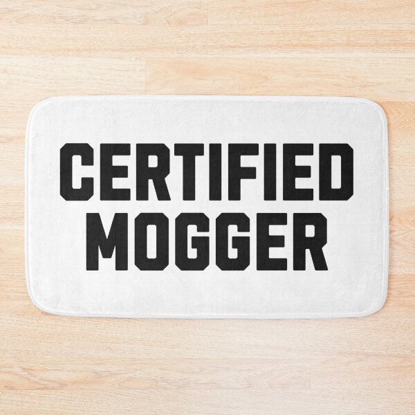 Item preview, Certified Mogger designed and sold by Eh Plus Designs.