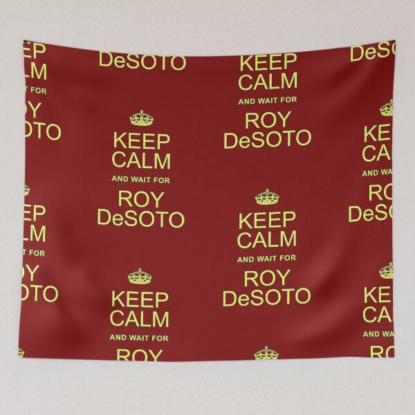 Item preview, Keep Calm and wait for Roy DeSoto designed and sold by Normbot2000.