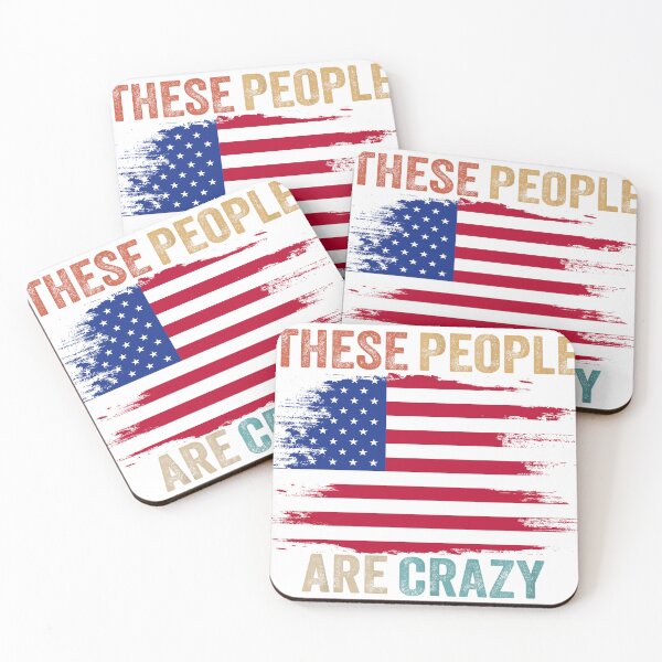 Item preview, These People Are Crazy Saying USA Flag  Funny American Humor Patriotic Meme T-shirt classique designed and sold by MyTeeSh.