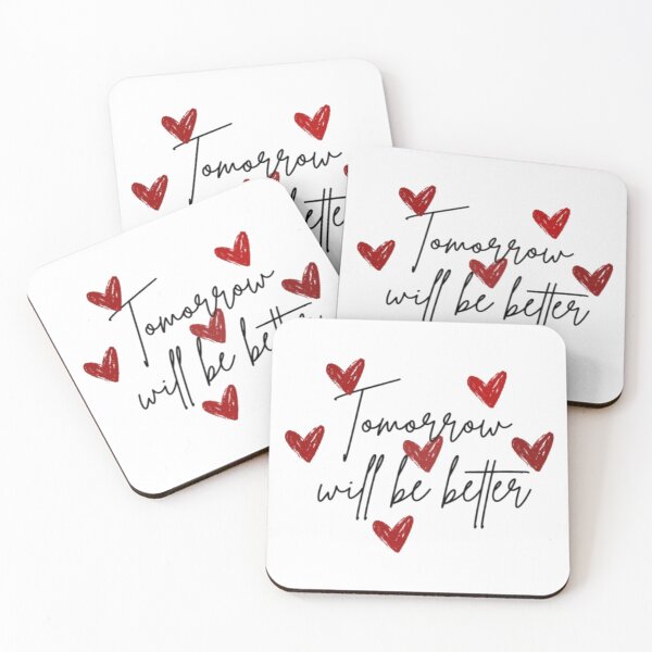 Item preview, Tomorrow will be better  designed and sold by Haevora.