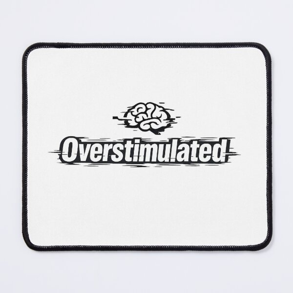 Item preview, Overstimulated designed and sold by DesignNChill-Freelance.
