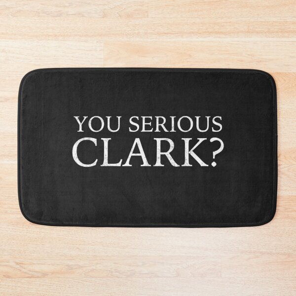 Item preview, You Serious Clark? designed and sold by Primotees.