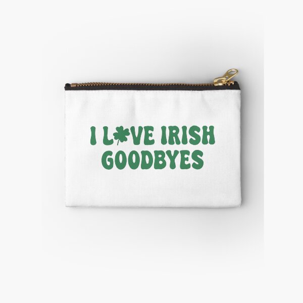 Item preview, I Love Irish Goodbyes, Funny St Patricks Day, Funny St Paddy designed and sold by SanipepaVase.