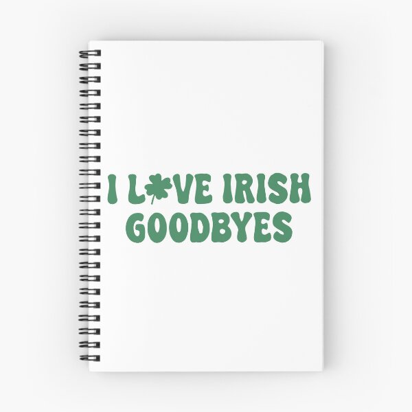 Item preview, I Love Irish Goodbyes, Funny St Patricks Day, Funny St Paddy designed and sold by SanipepaVase.