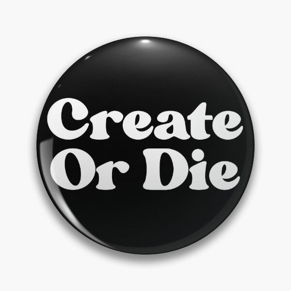 Item preview, create or die designed and sold by SWETA HALDER.