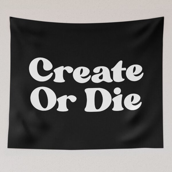 Item preview, create or die designed and sold by SWETA HALDER.