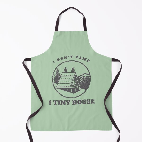Item preview, I Don't Camp I Tiny House Tiny House designed and sold by Sachie's Studio.